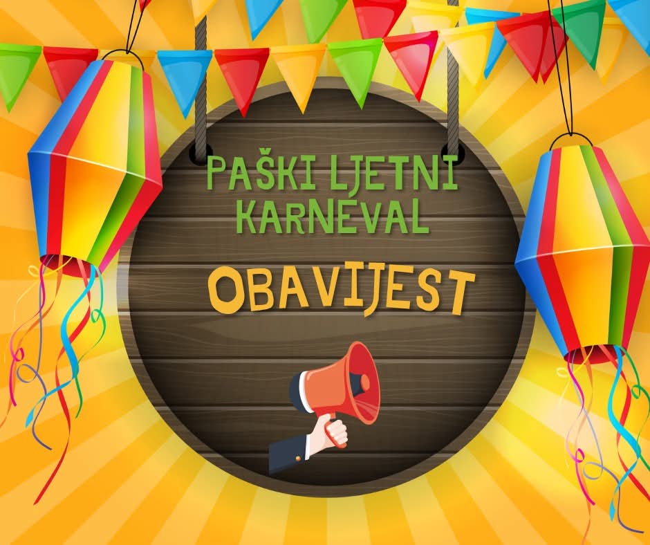 OBAVIJEST – PAŠKI LJETNI KARNEVAL